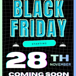 COMING SOON BLACK FRIDAY 2025